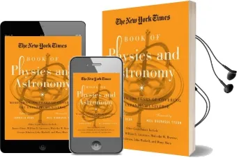 The new York Times Book of Physics and Astronomy: More Than 100 Years of Covering the Expanding Universe Audiobook download free by Neil Degrasse Tyson