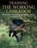 Audiobook Training the Working Labrador: The Complete Guide to Management & Training author Jeremy Hunt