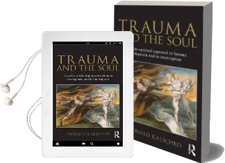 Trauma and the Soul: A Psycho-Spiritual Approach to Human Development and its Interruption Audiobook download free by Donald Kalsched