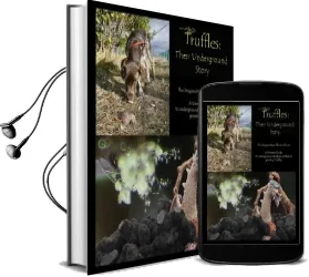 Truffles: Their Underground Story: The Dragons Nest Photo Album. a Growers Guide to Underground Structures Related to Growing Truffles. Audiobook download free by Mr Michael Hyson