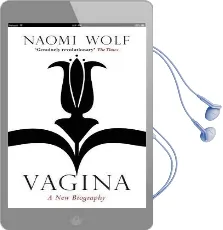 Vagina: A new Biography Audiobook download free by Naomi Wolf