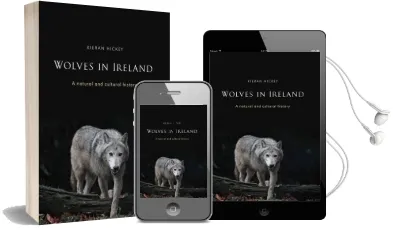Wolves in Ireland: A Natural and Cultural History Audiobook download free by Kieran Hickey