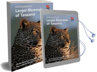 A Field Guide to the Larger Mammals of Tanzania Audiobook download free by Charles Foley