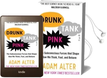 Drunk Tank Pink: The Subconscious Forces That Shape how we Think, Feel, and Behave Audiobook download free by Adam Alter