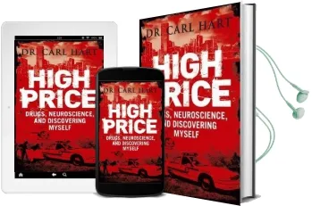 High Price: Drugs, Neuroscience, and Discovering Myself Audiobook download free by Carl Hart