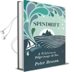 Spindrift: A Wilderness Pilgrimage at sea Audiobook download free by Peter Reason