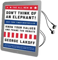 The all new Don'T Think of an Elephant: Know Your Values and Frame the Debate Audiobook download free by George Lakoff