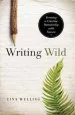 Audiobook Writing Wild: Forming a Creative Partnership With Nature author Tina Welling