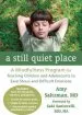 Audiobook A Still Quiet Place: A Mindfulness Program for Teaching Children and Adolescents to Ease Stress and Difficult Emotions author Amy Saltzman