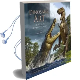 Dinosaur art: The World'S Greatest Paleoart Audiobook download free by Steve White