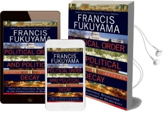 Political Order and Political Decay: From the Industrial Revolution to the Globalization of Democracy Audiobook download free by Francis Fukuyama