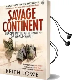 Savage Continent: Europe in the Aftermath of World war ii Audiobook download free by Keith Lowe