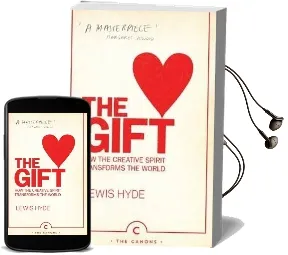 The Gift: How the Creative Spirit Transforms the World Audiobook download free by Lewis Hyde