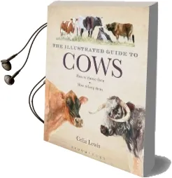 The Illustrated Guide to Cows: How to Choose Them - how to Keep Them Audiobook download free by Celia Lewis