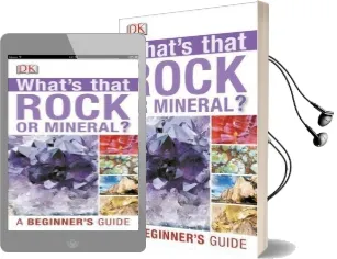 Whats That Rock or Mineral: A Beginner'S Guide Audiobook download free by Dk