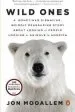 Audiobook Wild Ones: A Sometimes Dismaying, Weirdly Reassuring Story About Looking at People Looking at Animals in America author Jon Mooallem