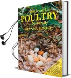 Backyard Poultry Naturally Audiobook download free by Alanna Moore