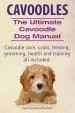 Audiobook Cavoodles. Ultimate Cavoodle dog Manual. Cavoodle Care, Costs, Feeding, Grooming, Health and Training all Included. author George Hoppendale