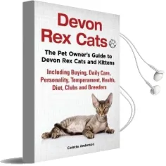 Devon rex Cats the pet Owner'S Guide to Devon rex Cats and Kittens Including Buying, Daily Care, Personality, Temperament, Health, Diet, Clubs and Breeders Audiobook download free by Colette Anderson
