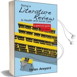 Doing a Literature Review in Health and Social Care: A Practical Guide Audiobook download free by Helen Aveyard