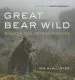 Audiobook Great Bear Wild: Dispatches From a Northern Rainforest author Professor Of Political Science Ian Mcallister