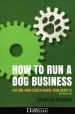 Audiobook How to run a dog Business: Putting Your Career Where Your Heart is author Veronica Boutelle