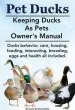 Audiobook Pet Ducks. Keeping Ducks as Pets Owner'S Manual. Ducks Behavior, Care, Housing, Feeding, Interacting, Breeding, Eggs and Health all Included. author Roland Ruthersdale