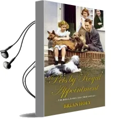 Pets by Royal Appointment: The Royal Family and Their Animals Audiobook download free by Brian Hoey
