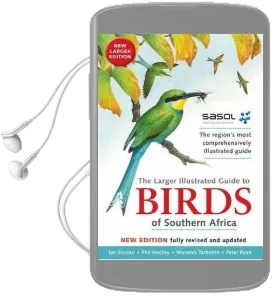 The Sasol Larger Illustrated Guide to Birds of Southern Africa Audiobook download free by Ian Sinclair