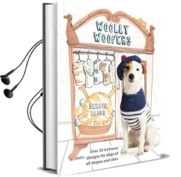 Woolly Woofers: Over 20 Knitwear Designs for Dogs of all Shapes and Sizes Audiobook download free by Debbie Bliss
