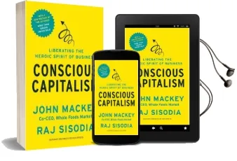 Conscious Capitalism, With a new Preface by the Authors: Liberating the Heroic Spirit of Business Audiobook download free by John Mackey