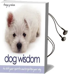 Dog Wisdom: To Lift Your Spirits and Brighten Your day Audiobook download free by Tanya Graham
