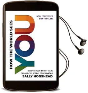 How the World Sees you: Discover Your Highest Value Through the Science of Fascination Audiobook download free by Sally Hogshead