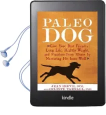 Paleo dog: Give Your Best Friend a Long Life, Healthy Weight, and Freedom From Illness by Nurturing his Inner Wolf Audiobook download free by Jean Hofve
