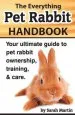 Audiobook The Everything pet Rabbit Handbook: Your Ultimate Guide to pet Rabbit Ownership, Training, and Care author Sarah Martin