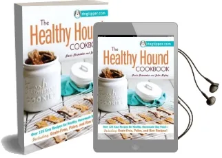The Healthy Hound Cookbook: Over 125 Easy Recipes for Healthy, Homemade dog Food-Including Grain-Free, Paleo, and raw Recipes! Audiobook download free by Paris Permenter