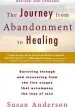 Audiobook The Journey From Abandonment to Healing: Revised and Updated: Surviving Through and Recovering From the Five Stages That Accompany the Loss of Love author Susan Anderson