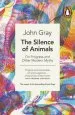 Audiobook The Silence of Animals: On Progress and Other Modern Myths author John Gray