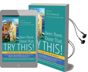 Been There. Done That. try This!: An Aspie'S Guide to Life on Earth Audiobook download free by Craig Evans