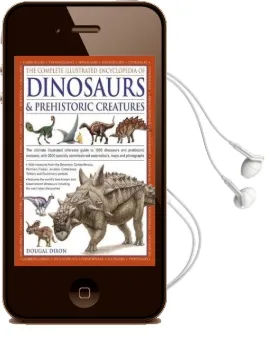 Complete Illustrated Encyclopedia of Dinosaurs & Prehistoric Creatures Audiobook download free by Dougal Dixon