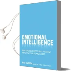 Emotional Intelligence: Managing Emotions to Make a Positive Impact on Your Life and Career Audiobook download free by Gill Hasson