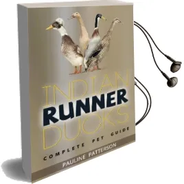 Indian Runner Ducks: The Complete Owners Guide Audiobook download free by Pauline Patterson