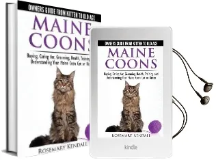 Maine Coon Cats: The Owners Guide From Kitten to old age: Buying, Caring For, Grooming, Health, Training, and Understandi ng Your Maine Coon Audiobook download free by Rosemary Kendall