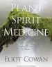 Audiobook Plant Spirit Medicine: A Journey Into the Healing Wisdom of Plants author Eliot Cowan