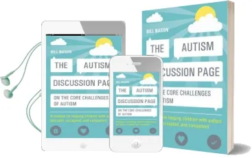 The Autism Discussion Page on the Core Challenges of Autism: A Toolbox for Helping Children With Autism Feel Safe, Accepted, and Competent Audiobook download free by Bill Nason