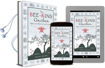 The Bee-Kind Garden: Apian Wisdom for Your Garden Audiobook download free by David Squire