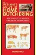 Audiobook The Ultimate Guide to Home Butchering: How to Prepare any Animal or Bird for the Table or Freezer author Monte Burch