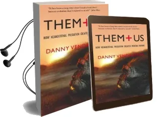 Them and us: How Neanderthal Predation Created Modern Humans Audiobook download free by Danny Vendramini