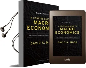 A Concise Guide to Macroeconomics, Second Edition: What Managers, Executives, and Students Need to Know Audiobook download free by David A. Moss
