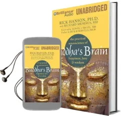 Buddha'S Brain: The Practical Neuroscience of Happiness, Love & Wisdom Audiobook download free by Rick Hanson